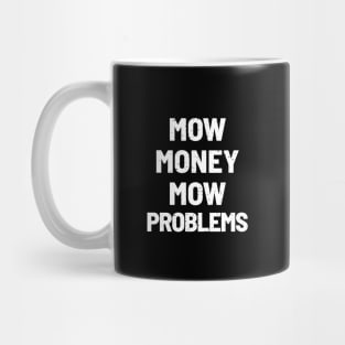Mow Money, Mow Problems – The Sequel Mug